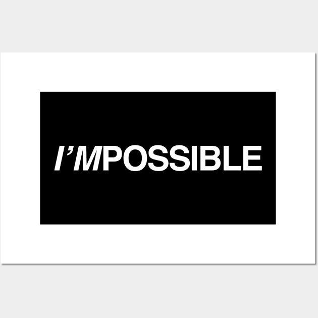 I'mpossible Wall Art by jayaadiprastya